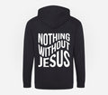Zipped Nothing Without Jesus Hoodie image 0
