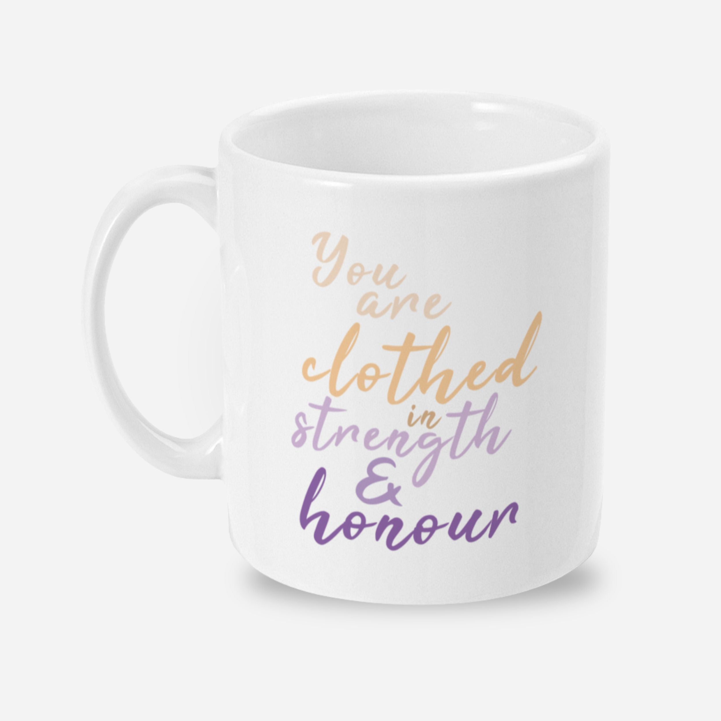 Clothed in Strength & Honour Mug