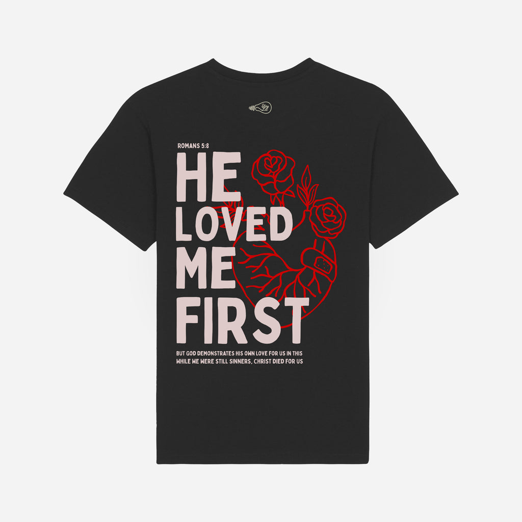 He Loved Me First Christian Graphic T-Shirt