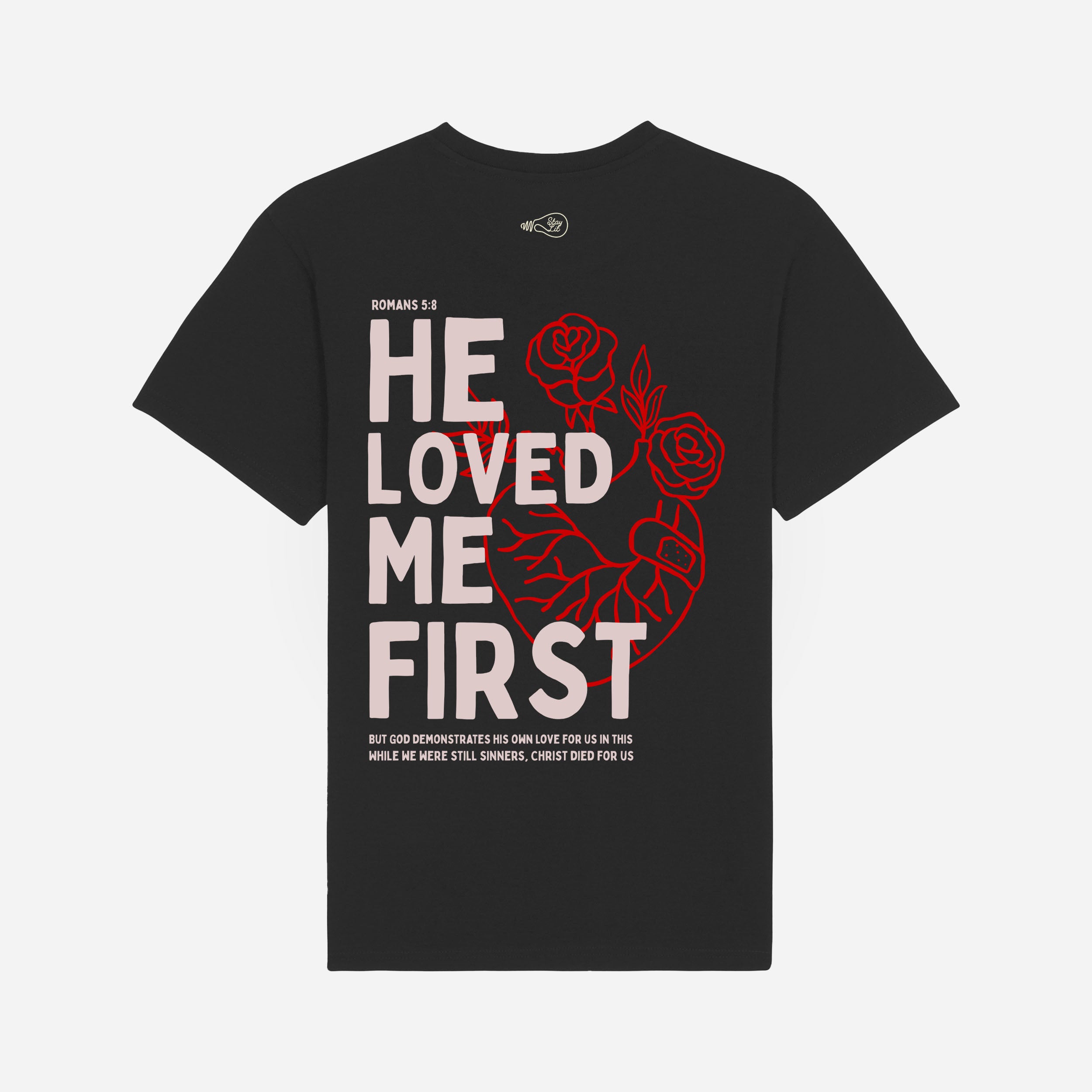 He Loved Me First Christian Graphic T-Shirt