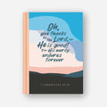Oh give thanks 1 Chronicles 16:32 Prayer Journal by Stay Lit Apparel
