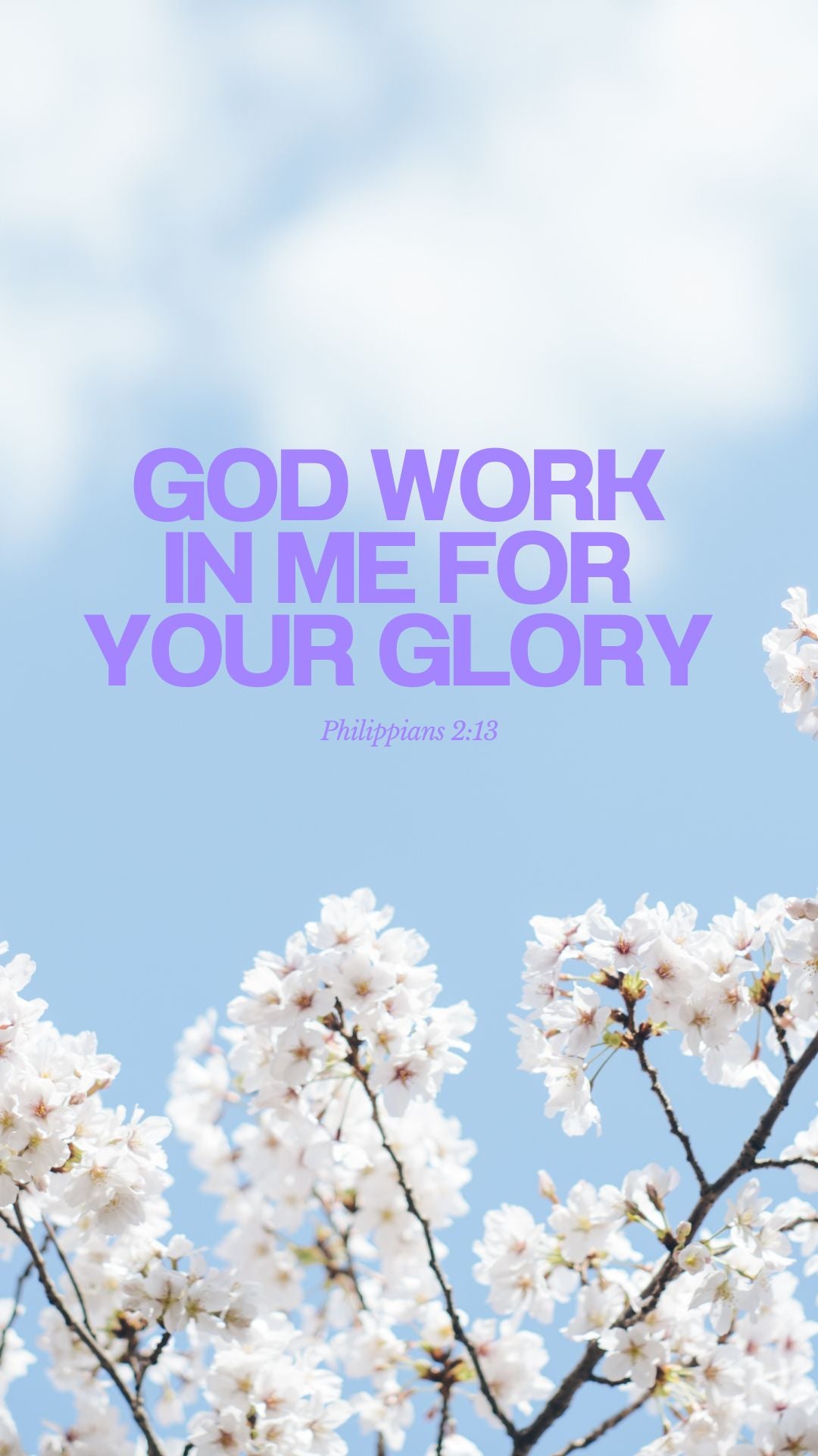 White flowers against a blue sky with 'God work in me for your glory' text