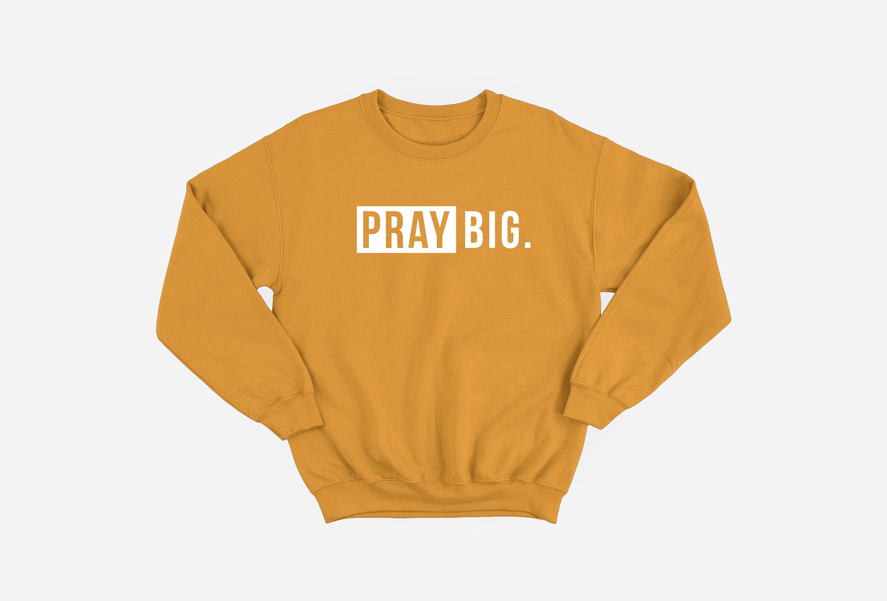 Pray Big Prayers Sweatshirt Gold by Stay Lit apparel