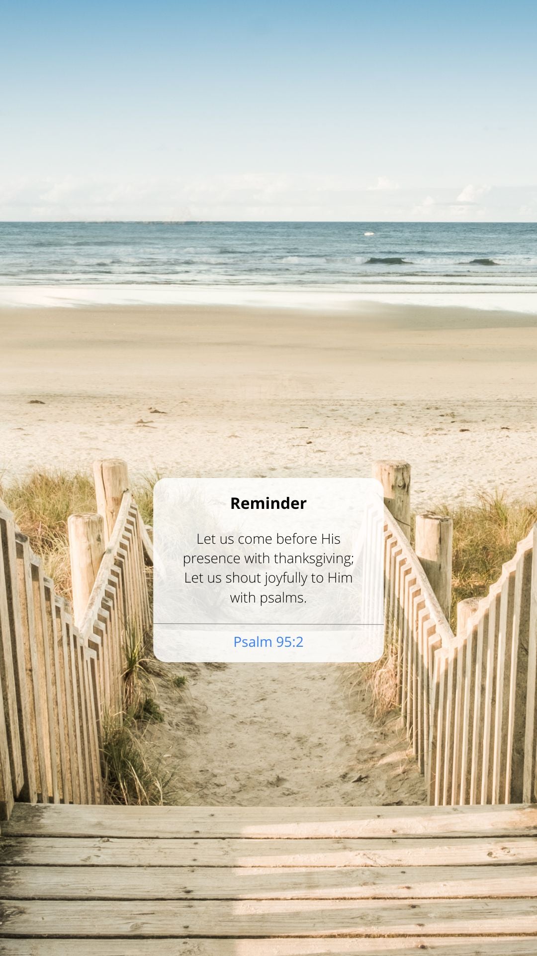 Beach scene with wooden walkway leading to a sand dune, featuring a text overlay from Psalm 95:2.
