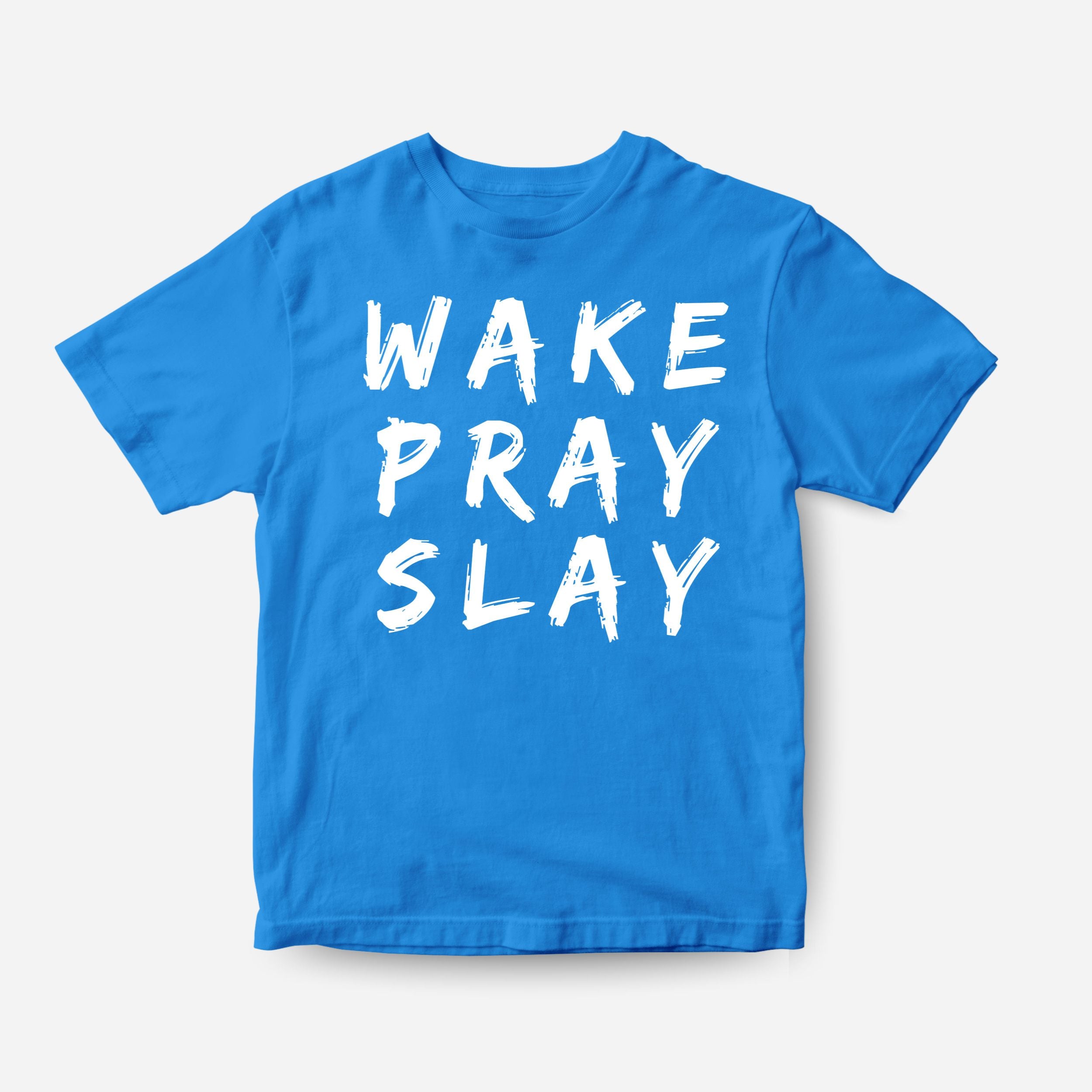 wake pray slay blue kids t-shirt stay lit apparel
