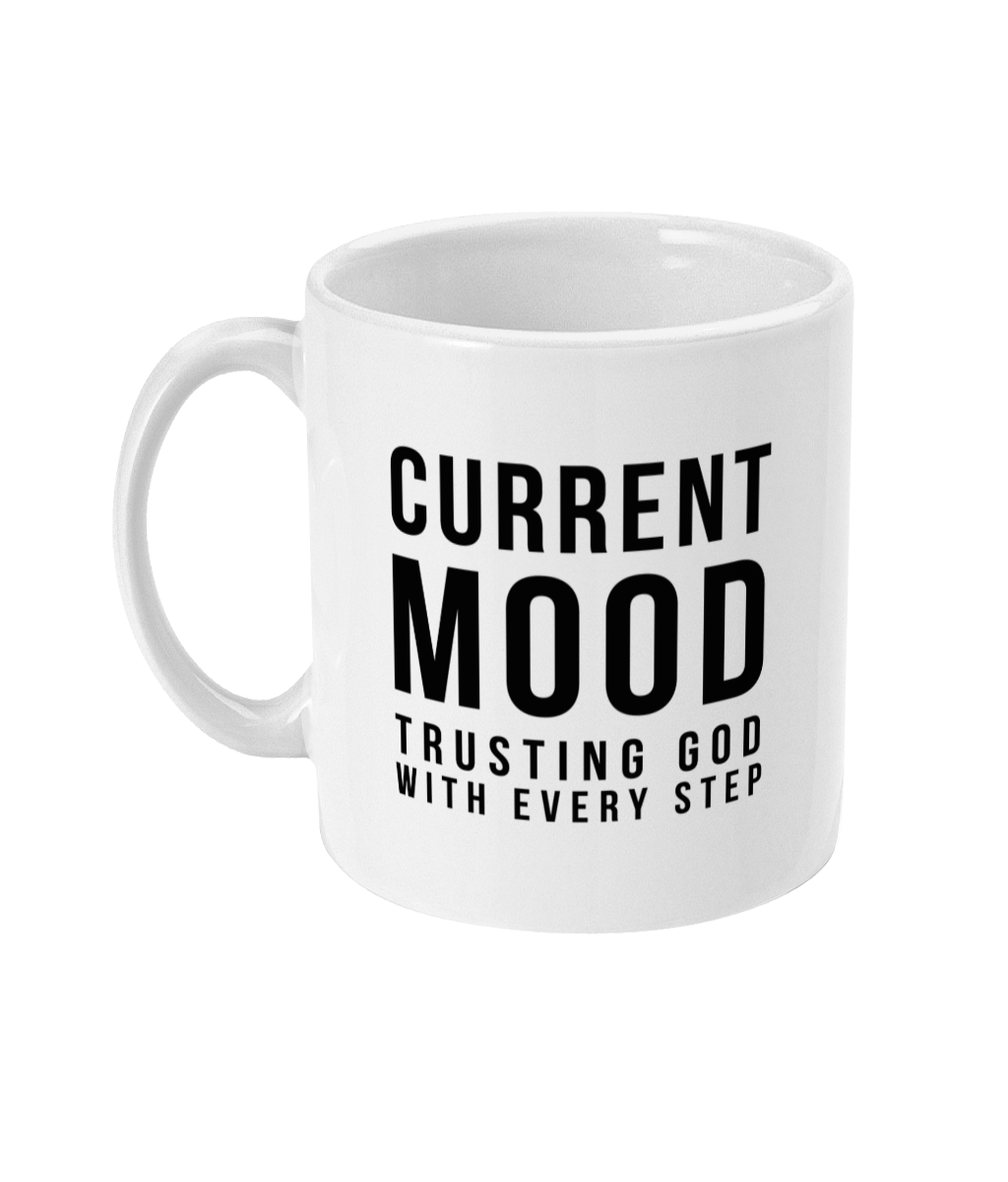 Current Mood: Trusting God With Every Step Mug image 0